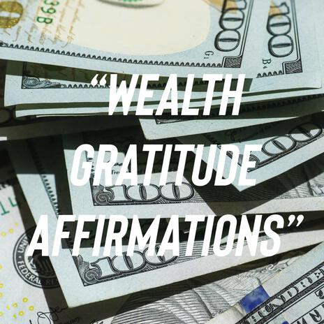 Wealth Gratitude Affirmations | Boomplay Music