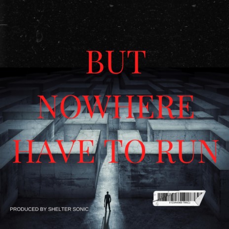 But nowhere have to run | Boomplay Music