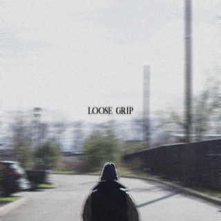 Loose Grip lyrics | Boomplay Music