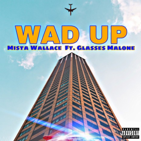 Wad Up ft. Glasses Malone | Boomplay Music