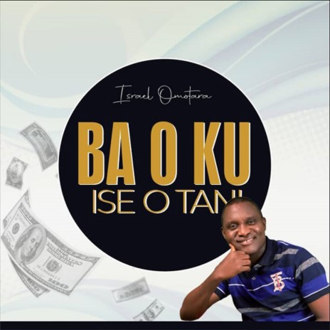 Ba O Ku, Ise O Tan | Boomplay Music