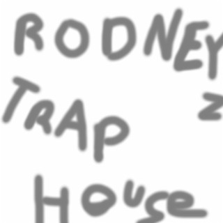 Rodney's Trap House