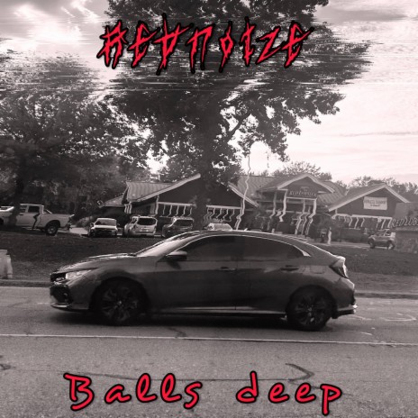 Balls Deep | Boomplay Music