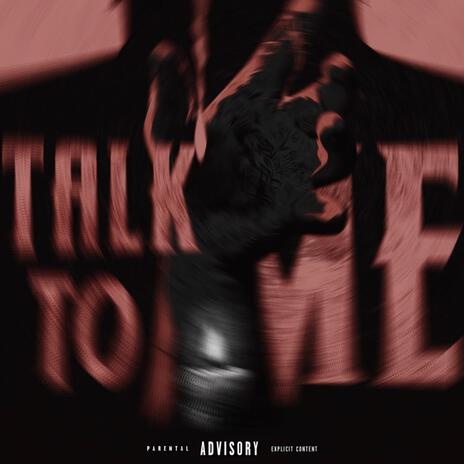 Talk 2 Me | Boomplay Music