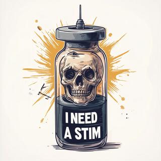 I Need a Stim