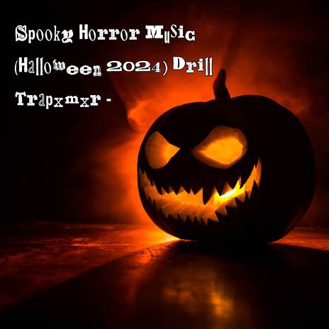 Spooky Horror Music (Halloween 2024) Drill | Boomplay Music