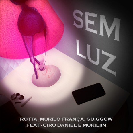 Sem Luz ft. Murilo França, Guiggow, Ciro Daniel & Muriliin | Boomplay Music