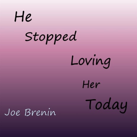 He Stopped Loving Her Today | Boomplay Music