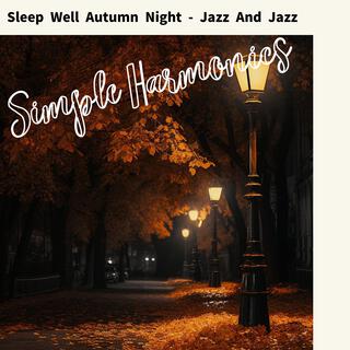 Sleep Well Autumn Night-Jazz and Jazz