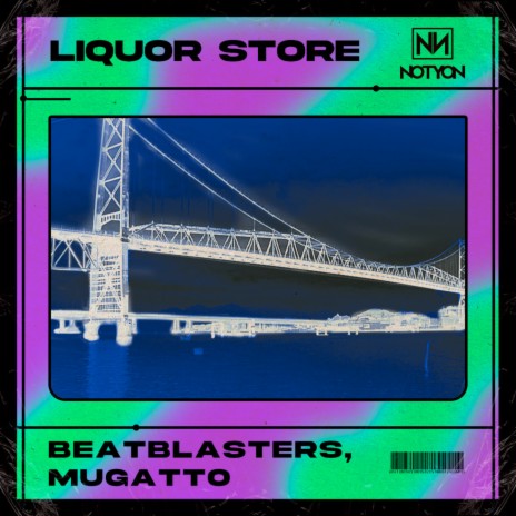 Liquor Store ft. Mugatto | Boomplay Music