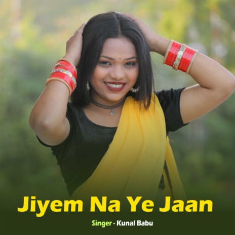 Jiyem Na Ye Jaan (Bhojpuri) | Boomplay Music