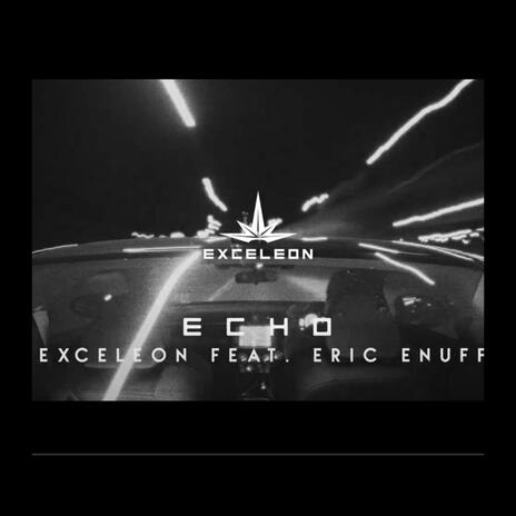 Echo ft. Eric Enuff | Boomplay Music