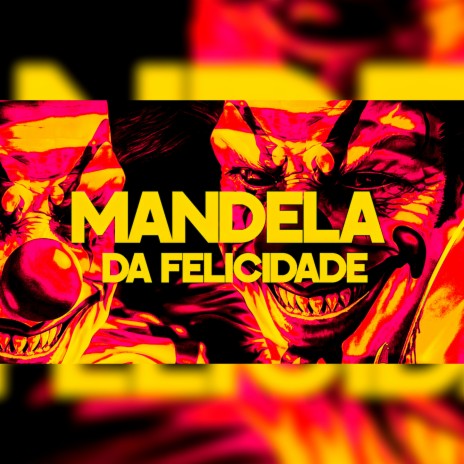MANDELA DA FELICIDADE | Boomplay Music