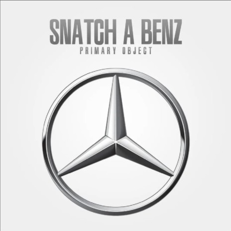 Snatch A Benz | Boomplay Music