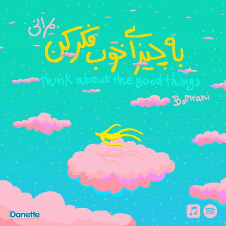 Be Chizaye Khoob Fekr Kon (Think About the Good Things) | Boomplay Music