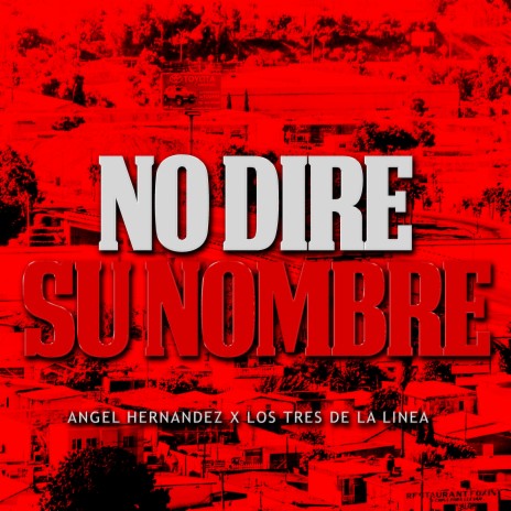 No Dire Su Nombre ft. Los Tres De La Linea | Boomplay Music