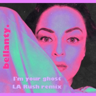 I'm your ghost (LA Rush Remix Radio Mix)