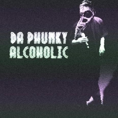 Da Phunky Alcoholic | Boomplay Music