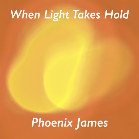 WHEN LIGHT TAKES HOLD | Boomplay Music