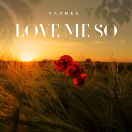 Love Me So | Boomplay Music
