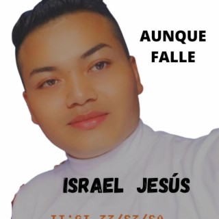 aunque falle adoración Israel Jesus