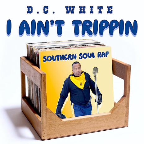 I AIN'T TRIPPIN | Boomplay Music