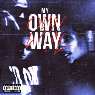 MY OWN WAY