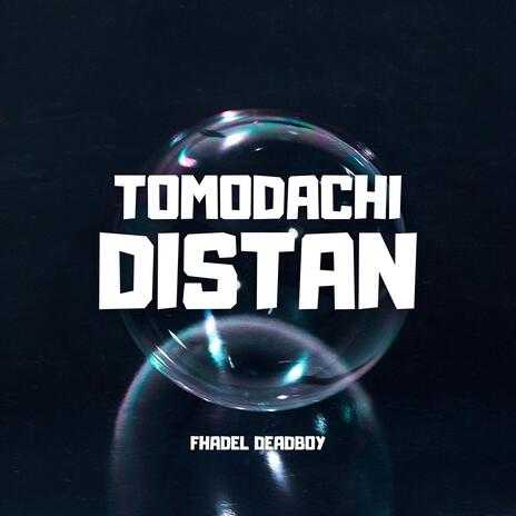 Tomodachi Distan | Boomplay Music