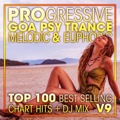Progressive Goa Psy Trance Melodic & Euphoric Top 100 Best Selling Chart Hits V9 (2 Hr DJ Mix) ft. Goa Doc & Psytrance Network | Boomplay Music