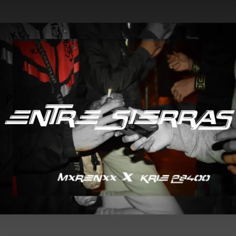 Entre Sierras ft. Mxrenxx | Boomplay Music