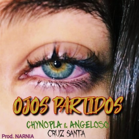 OJOS PARTIDOS ft. Angeloso | Boomplay Music