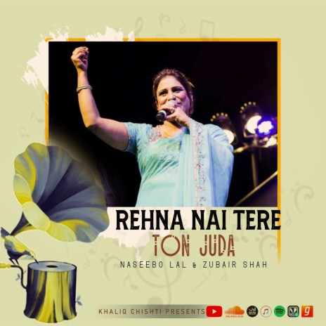 Rehna nai Tere Ton Juda ft. Zubair Shah | Boomplay Music