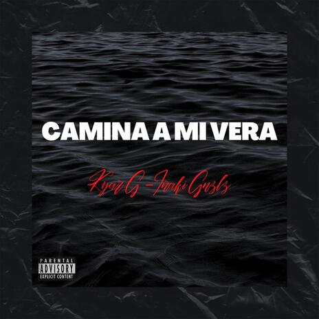 Camina a mi vera ft. IÑAKI GZLZ | Boomplay Music