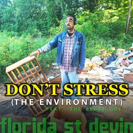 Don't Stress the Environment ft. the Reuse Guy | Boomplay Music