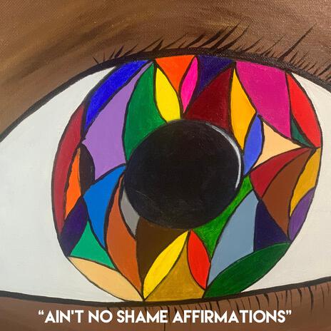 Ain't No Shame Affirmations | Boomplay Music