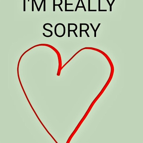 I'm Really Sorry | Boomplay Music