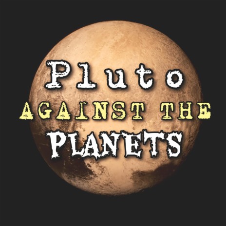 Pluto Against the Planets (Diss Track)