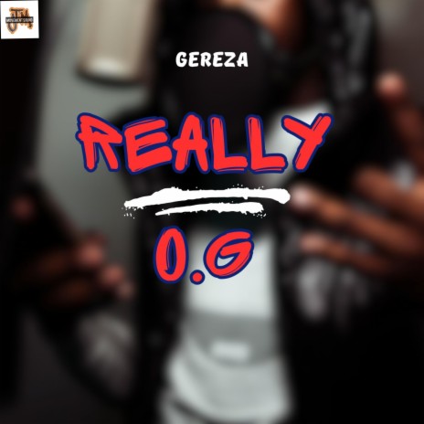 Really OG ft. Gereza | Boomplay Music