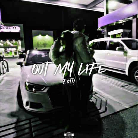 Out My Life | Boomplay Music