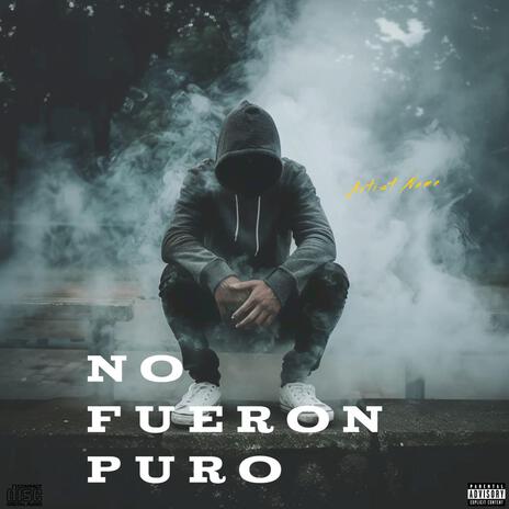 No fueron puro | Boomplay Music