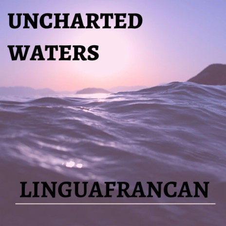 Uncharted Waters | Boomplay Music