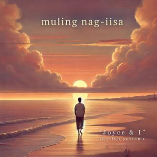 Muling Nag-iisa (Nagkalayong Mga Puso)