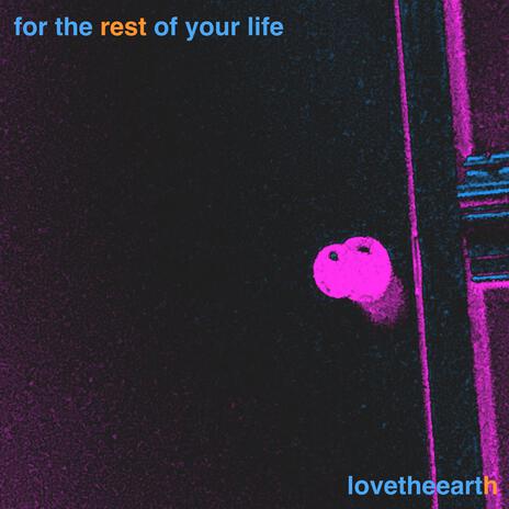 For The Rest of Your Life | Boomplay Music