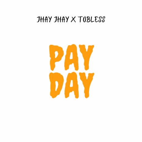Payday ft. Tobless | Boomplay Music