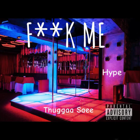 FUCK ME ft. Hype | Boomplay Music