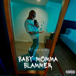 Baby Momma Blammer lyrics | Boomplay Music