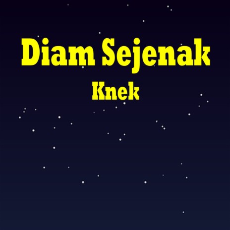 Diam Sejenak | Boomplay Music