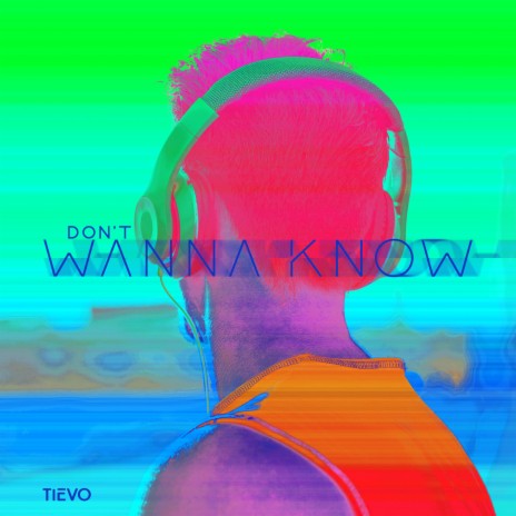Don't Wanna Know | Boomplay Music