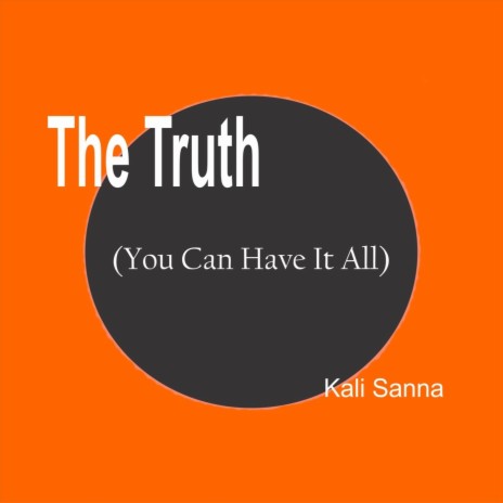 The Truth (You Can Have It All) | Boomplay Music