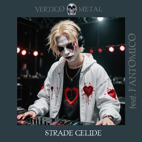 Strade Gelide ft. Fantomico | Boomplay Music